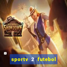 sportv 2 futebol play hd